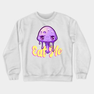 Cute Drippy Mushroom "Eat Me" Crewneck Sweatshirt